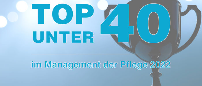 Top 40 unter 40 im Management der Pflege 2022