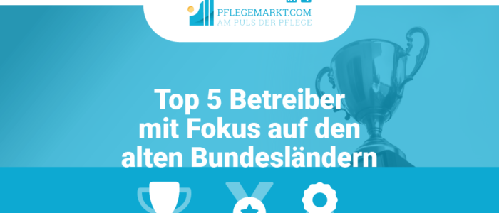 Top 5 Betreiber mit Fokus auf den alten Bundesländern Titelbild 2022