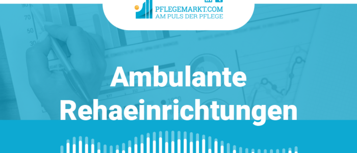 Anzahl und Statistik der Ambulanten Rehaeinrichtungen