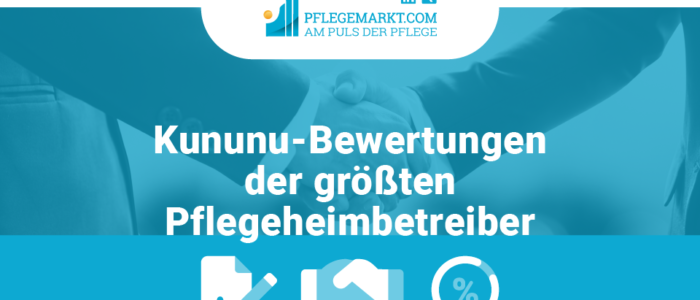 Am Puls der Pflege-Arbeitgeberbewertung anhand der Kununu-Bewertungen der größten Pflegeheimbetreiber