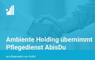 Ambiente Holding Übernahme Pflegedienst