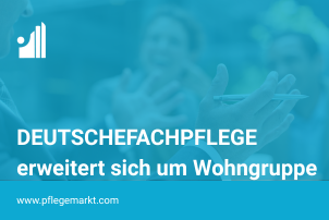 DEUTSCHEFACHPFLEGE erweitert Wohngruppen