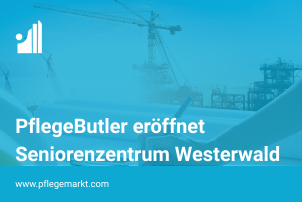 PflegeButler eröffnet neues Seniorenzentrum
