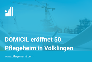 DOMICIL mit Eröffnung von 50. Pflegeheim