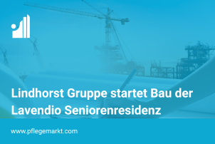 Die Lindhorst Gruppe beginnt den Neubau einer Lavendio Seniorenresidenz