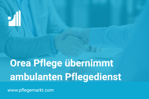Orea Pflege mit Übernahme von Pflegedienst